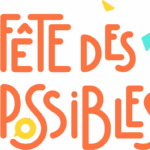 FÊTE DES POSSIBLES